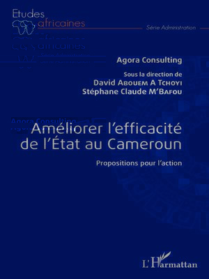 cover image of Améliorer l'efficacité de l'Etat au Cameroun